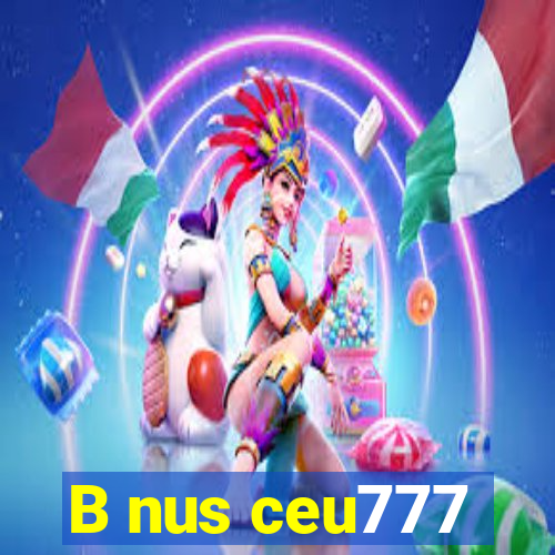 B nus ceu777